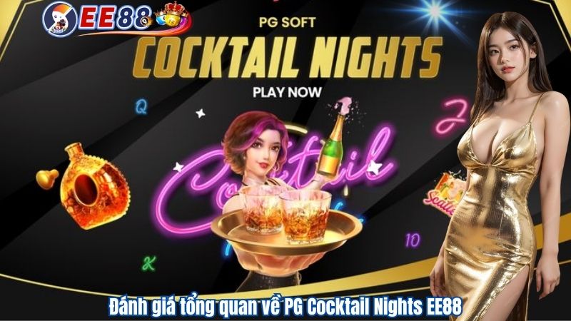Đánh giá tổng quan về PG Cocktail Nights EE88