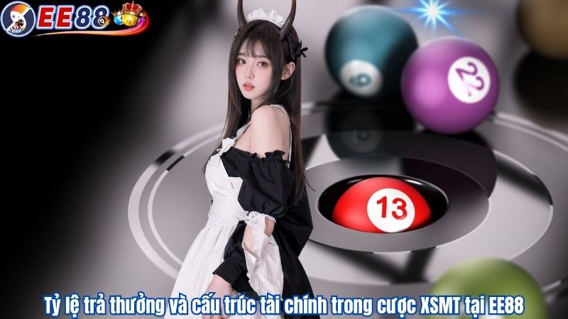 Tỷ lệ trả thưởng và cấu trúc tài chính trong cược XSMT tại EE88