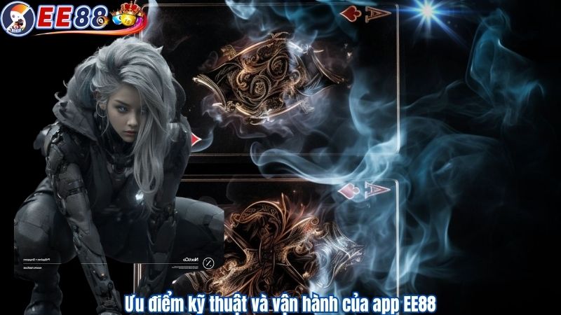 Ưu điểm kỹ thuật và vận hành của app EE88